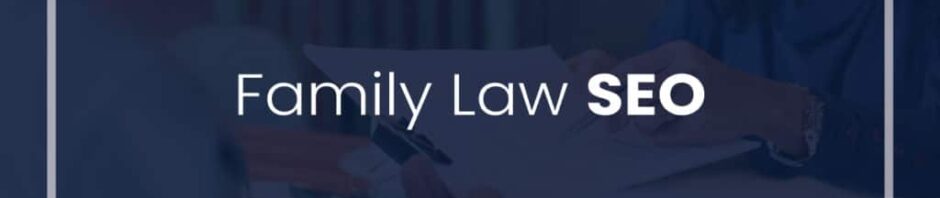 Top SEO Strategies for Family Lawyers in Los Angeles
